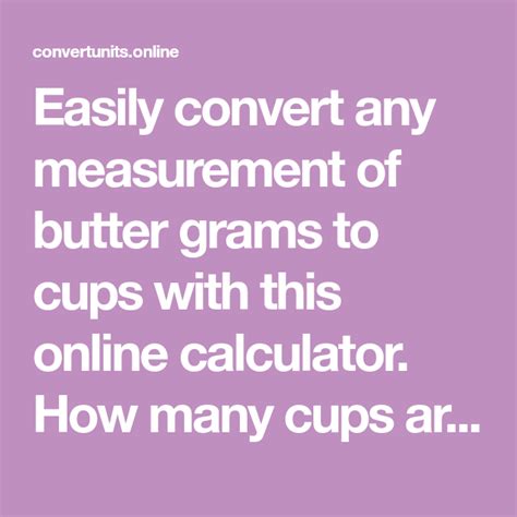 Note to converting 85 grams of butter to cups measuring your butter by weight (85 grams instead of 3/8 cups) will provide much more accurate results in cooking. Easily convert any measurement of butter grams to cups ...