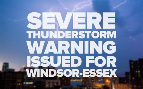 Occasionally, severe thunderstorms can and do produce a tornado without warning. Severe Thunderstorm Warning Ended | windsoriteDOTca News ...