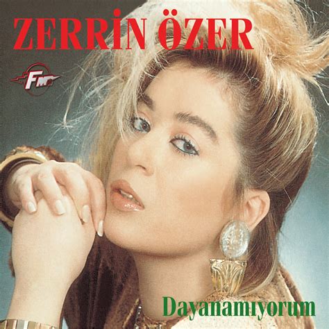 Ünlü sanatçı tülay özer'in küçük kardeşidir. Zerrin Özer - Dayanamıyorum ‹ Fono Müzik