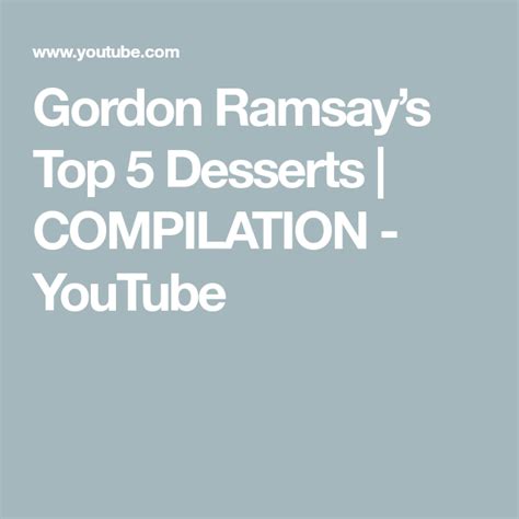 Collection by red magazine • last updated 12 weeks ago. Gordon Ramsay's Top 5 Desserts | COMPILATION - YouTube