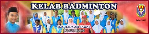 Pibg pibk smk telok air tawar 1 007 photos education. Kelab Badminton SMK Telok Air Tawar