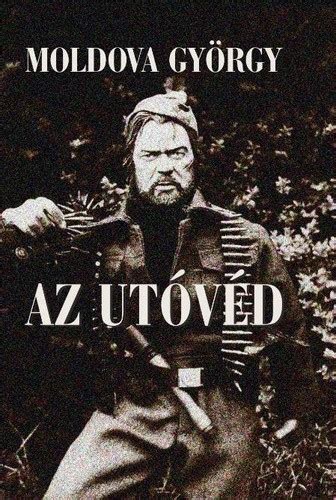 Magyar vagyok, zsidó vagyok, kommunista vagyok. MOLDOVA GYÖRGY - Az utóvéd - Igazi könyvdiszkont