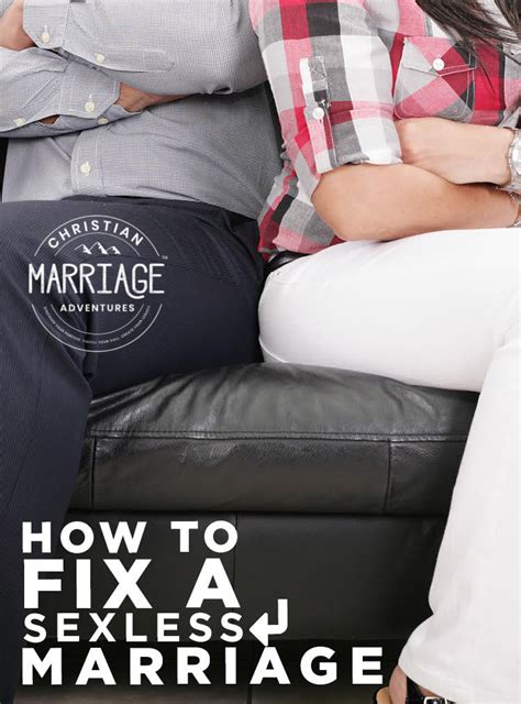 As months drift into years, you realize: How to Fix a Sexless Marriage - Christian Marriage Adventures™