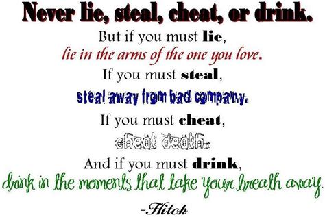 Today has brought me to a memorable quote from one of my favorite movies, hitch featuring will smith. Gina Kleinpeter (gina.kleinpeter) on Myspace | Inspirational words, Lie cheat steal, Cheating