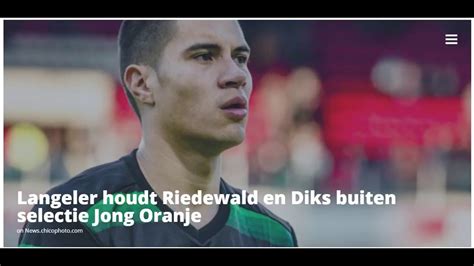 Jong oranje speelt in de komende periode twee interlands. Voetbal: Langeler houdt Riedewald en Diks buiten selectie ...