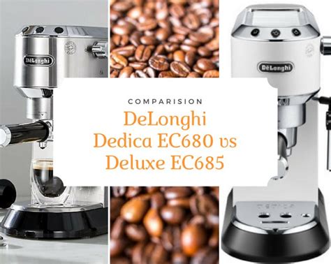 Delonghi dedica deluxe stainless steel espresso and cappuccino machine. DeLonghi Dedica EC680 vs Deluxe EC685 - Coffee Worshiper