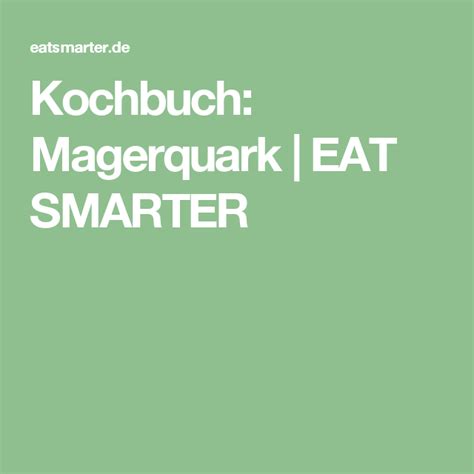 Magerquark kasekuchen fitness rezepte powerfood magazin. Kochbuch: Magerquark | EAT SMARTER (mit Bildern) | Leichte ...