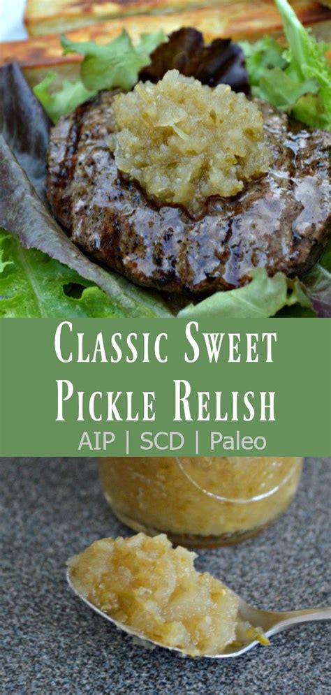 Maybe you would like to learn more about one of these? Classic Sweet Pickle Relish (AIP, SCD) | Recipe | Sweet ...