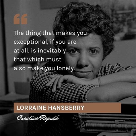 Lorraine vivian hansberry was a playwright and writer, played performed on broadway. Lorraine Hansberry quote | Creative Repute