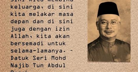 Suami kepada rosmah mansor ini juga terpalit beliau merupakan anak seorang bangsawan iaitu perdana menteri malaysia tun razak yang menjadi perdana menteri malaysia kedua yang digelar. Kata-kata Tokoh: Datuk Seri Mohd Najib Tun Abdul Razak 5