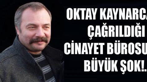 Would you like to react to this message? Oktay Kaynarca'ya cinayet bürosunda şok!.. - SacitAslan.com