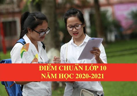 Điểm chuẩn vào lớp 10 chuyên ngoại ngữ năm 2021 tăng vọt so với năm ngoái ở tất cả các lớp chuyên. Điểm chuẩn lớp 10 năm 2020: Nhiều tỉnh đã công bố | Tin ...