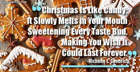 I enjoy recording live better, but i think by the nature of it you are going to end up with. quote : Christmas is like candy; it slowly melts in your mouth sweetening every taste bud ...