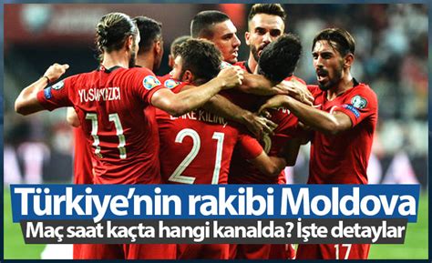 Turnuvada a milli futbol takımımız açılış maçında i̇talya ile karşılaşacak. Moldova Türkiye maçı saat kaçta hangi kanalda?