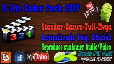 K light codex pack 32 : PC--> K-lite Codec Pack 15.1.6 Full Agosto 2019/ Actualiza ...