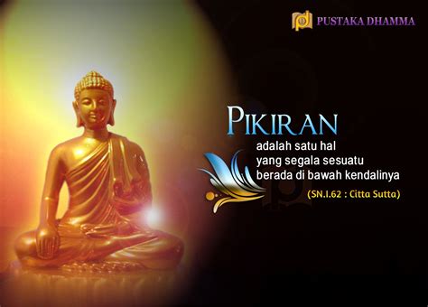 Menurut ajaran sang buddha, di dalam diri seorang manusia hanya terdapat lima khandha ini dan tidak dapat ditemukan suatu atma atau roh yang kekal dan abadi. PUSTAKA DHAMMA: Sabda Sang Buddha (67) : Pikiran