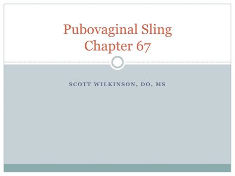 Sharp edges can slice a sling in two without warning as the load is tensioned. PPT - Pubovaginal Sling Chapter 67 PowerPoint Presentation ...