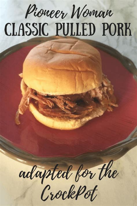With the oil and butter sizzling over high heat, sear all sides of the loin, using. Pioneer Woman Classic Pulled Pork - Adapted for the Crock ...