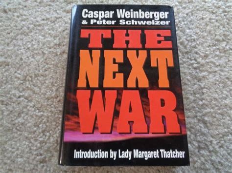 Do as i say (not as i do): The Next War by Peter Schweizer and Caspar W. Weinberger ...