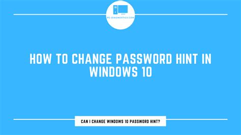 Change windows 10 password to pin. How to Change Password Hint in Windows 10 - PC Diagnostics.com