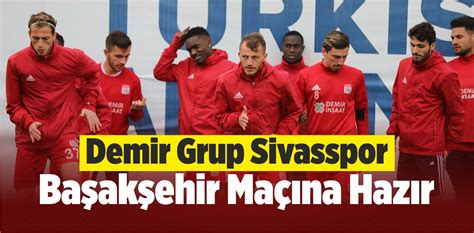 Si̇vasspor başakşehi̇r maç özeti̇ 3. Demir Grup Sivasspor, Başakşehir Maçının Hazırlıklarını ...