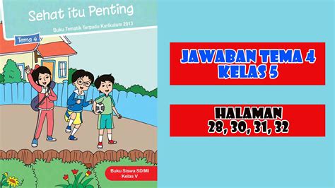 Kunci jawaban tematik halaman 32. Kunci Jawaban Buku Siswa Tema 4 Kelas 5 Halaman 28, 30, 31 ...