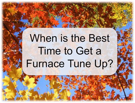 Maybe you would like to learn more about one of these? When is the Best Time to Get a Furnace Tune Up in Michigan?