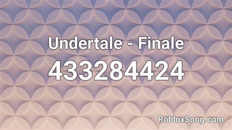 Their only weapon being their determination as they try to fight or act their way out. Undertale - Finale Roblox ID - Roblox music codes