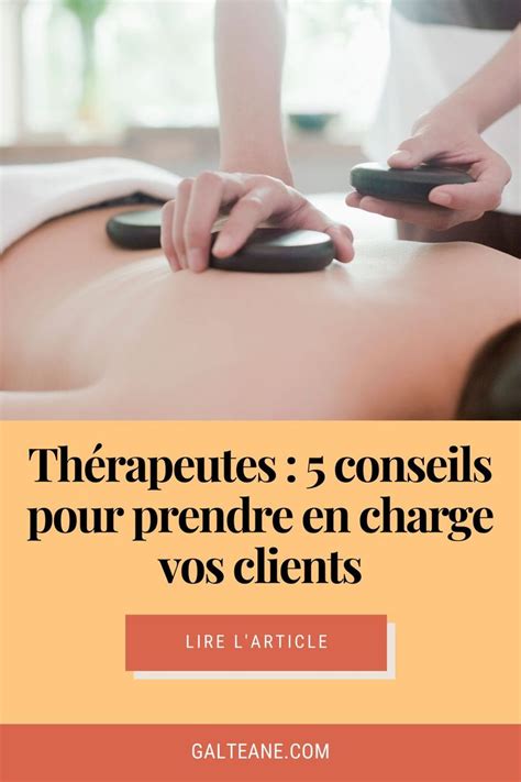 Thérapeutes : 5 conseils pour prendre en charge vos clients | Client ...