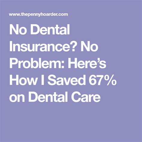 You'll find a large network of participating dentists, immediate coverage. No Dental Insurance? No Problem: Here's How I Saved 67% on Dental Care (With images) | Dental ...