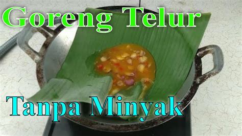 Pembuatan tempe memerlukan peranan dari jamur atau kapang. Cara Goreng Telur Tanpa Minyak Pakai Daun Pisang - YouTube