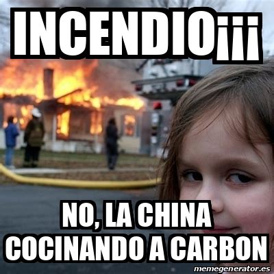 Venture out into the internet and collect evidence of noteworthy trends. Meme Disaster Girl - Incendio¡¡¡ no, la china cocinando a ...