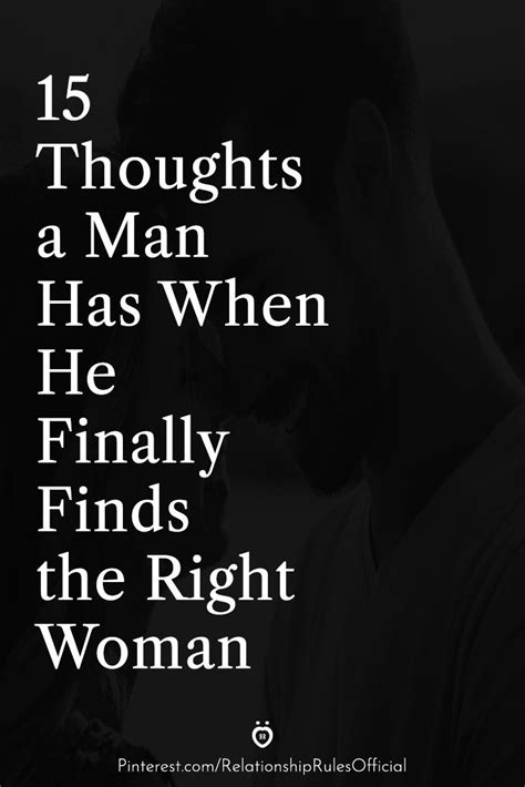 We fall into love, like a hole, a puddle, an elevator shaft. 15 Thoughts a Man Has When He Finally Finds the Right Woman | Relationship advice quotes, Strong ...