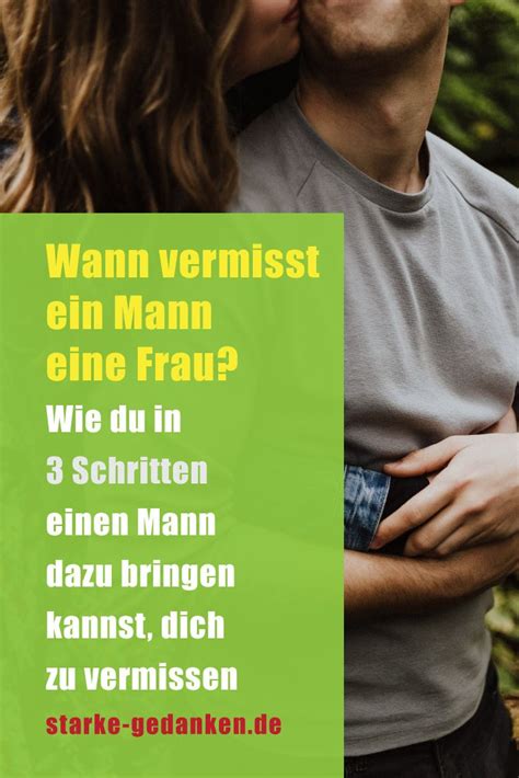 Er denkt langfristig und verspürt keine hektik, die beziehung schnellstmöglich voranzutreiben. Wann vermisst ein Mann eine Frau? Wie du in 3 Schritten ...