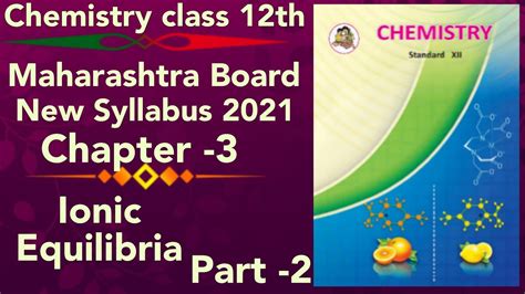 The board generally starts exams from a language subject as this can be said by studying time table. part-2 ch-3 Ionic Equilibria class 12 science new syllabus ...