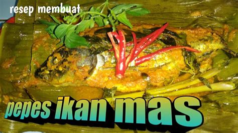 Jom tengok cara buat ikan pekasam yang dikongsikan oleh jiran saya, arwah encik hassan. cara membuat PEPES IKAN MAS - YouTube