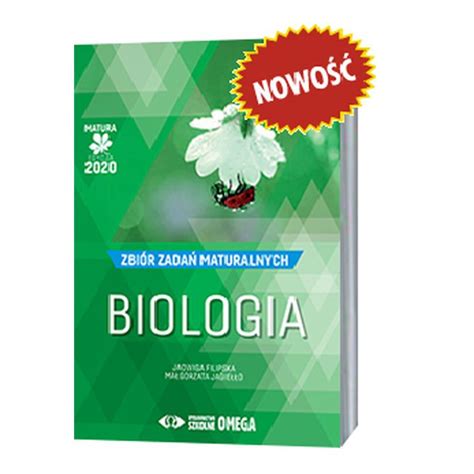 Biologia daje możliwość aplikowania na wszystkie kierunki medyczne, przyrodnicze i rolnicze. Biologia matura 2020 Zbiór zadań maturalnych