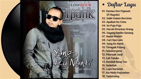 Check spelling or type a new query. IPANK FULL ALBUM - Kumpulan Lagu Terbaik IPANK - Lagu ...