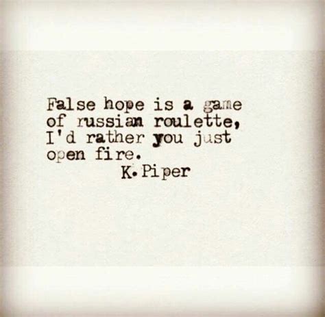 False hope, Russian roulette. | Dad quotes, Expectation ... Smile quotes new quotes movie quotes book quotes funny quotes inspirational quotes film love rosie love rosie frases cecelia ahern quotes.