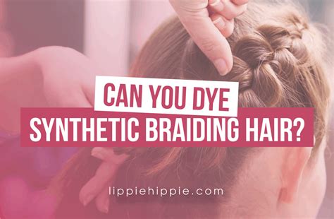 If you have thick or long hair, this. Can You Dye Synthetic Braiding Hair? This Is The Right Way ...