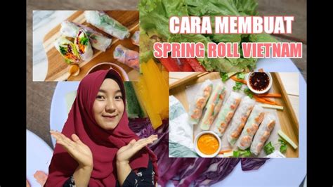This traditional vietnamese spring roll recipe (gỏi cuốn) is a fresh and healthy recipe, full of veggies, lean meat, and shrimp so you can traditional vietnamese spring rolls can be made of many different fillings like vermicelli noodles, mint or other herbs, leafy greens. CARA MEMBUAT SPRING ROLL VIETNAM - YouTube