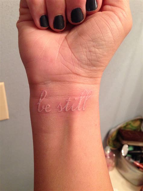 Instead, the tattoo itself is completely done with white ink, leaving a ghostly image that looks quite different from a traditional tattoo. Be Still - white ink wrist tattoo (1day fresh) This... is ...