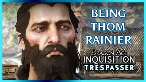 You will head back to the winter palace two years after the defeat of corypheus to attend the exalted council. Dragon Age Inquisition How it Feels to be Thom Rainier ...