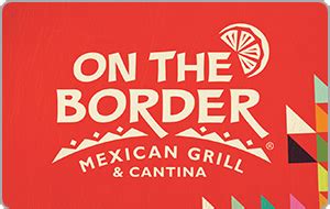 On the border gift card. Buy On The Border Mexican Grill & Cantina® Gift Cards | Receive up to 4.50% Cash Back