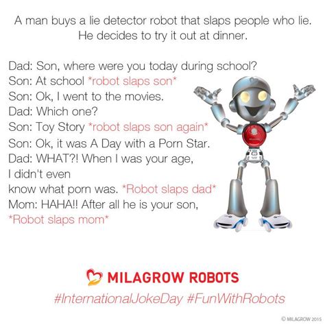 This time the robot slaps the father. InternationalJokeDay‬ ‪#‎FunWithRobots‬ A man buys a lie ...