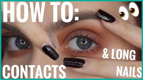 Make sure to keep your contact lenses clean, as this cuts back your putting contacts in can be very tricky at first, so don't be surprised if takes several tries to get your contacts in at first. How I apply and remove CONTACTS with LONG NAILS - YouTube
