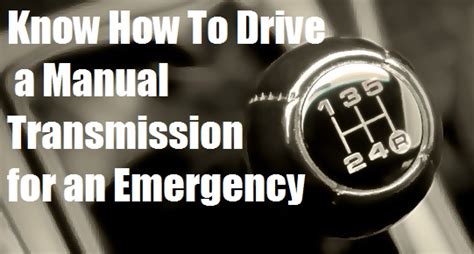 Explanation of how it works/ is used: Know How to Drive a Manual Transmission in an Emergency ...