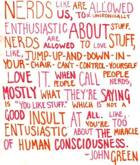 And it's always girls who feel misunderstood, you know, and he goes out of his way to make. Pin by Sarah Leigh Young on Awesome Geeky Nerdiness | Nerd quotes, John green quotes, Quotes