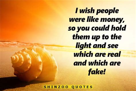 You tell your friends your most personal secrets, and they use them against you. 14 Sarcastic Quotes About Fake People - Shinzoo | Fake ...