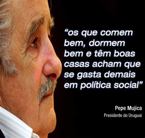 José (pepe) mujica, fue presidente de uruguay, y se destacó sobre los demás políticos de su época, por su forma de ser y actuar, generando en las personas un sentimiento de aprobación y simpatía, debido a su humildad y a su trabajo no remunerado que realizó durante su trayectoria. Blog Privado - SAPO Blogs